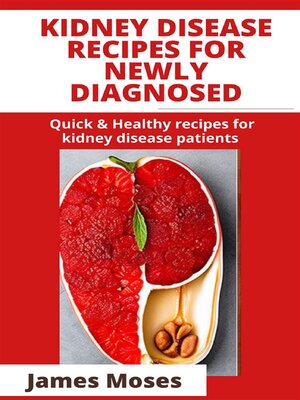 cover image of Kidney Disease Recipe for Newly Diagnosed